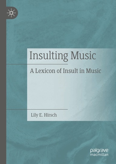 Lily E. Hirsch - Insulting Music, Häftad