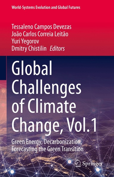 Tessaleno Campos Devezas, João Carlos Correia Leitão, Yuri Yegorov, Dmitry Chistilin - Global Challenges of Climate Change, Vol.1, Inbunden