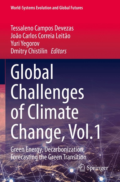 Tessaleno Campos Devezas, João Carlos Correia Leitão, Yuri Yegorov, Dmitry Chistilin - Global Challenges of Climate Change, Vol.1, Häftad