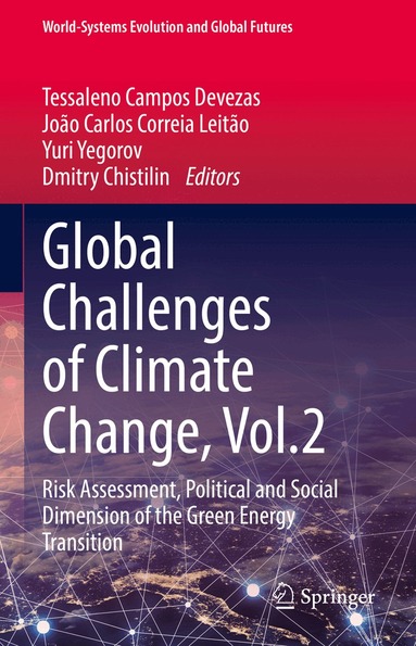 Tessaleno Campos Devezas, João Carlos Correia Leitão, Yuri Yegorov, Dmitry Chistilin - Global Challenges of Climate Change, Vol.2, Inbunden