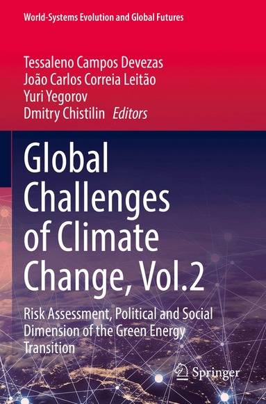 Tessaleno Campos Devezas, João Carlos Correia Leitão, Yuri Yegorov, Dmitry Chistilin - Global Challenges of Climate Change, Vol.2, Häftad