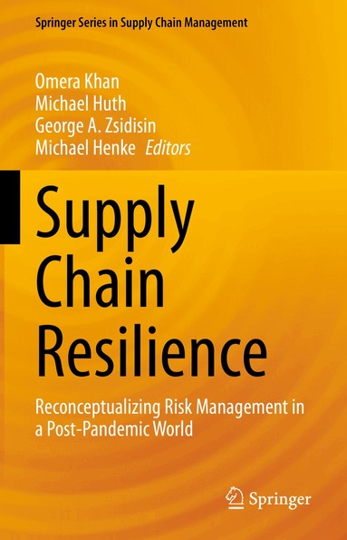 Omera Khan, Michael Huth, George A. Zsidisin, Michael Henke - Supply Chain Resilience, Inbunden