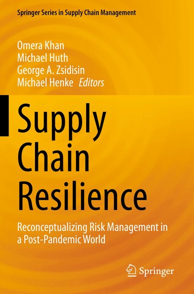 Omera Khan, Michael Huth, George A. Zsidisin, Michael Henke - Supply Chain Resilience, Häftad