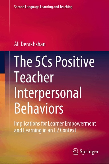 Ali Derakhshan - 5Cs Positive Teacher Interpersonal Behaviors, Inbunden