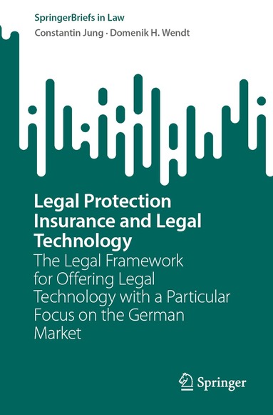 Constantin Jung, Domenik H. Wendt - Legal Protection Insurance and Legal Technology, Häftad