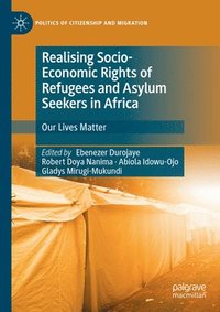 bokomslag Realising Socio-Economic Rights of Refugees and Asylum Seekers in Africa