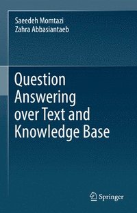 bokomslag Question Answering over Text and Knowledge Base