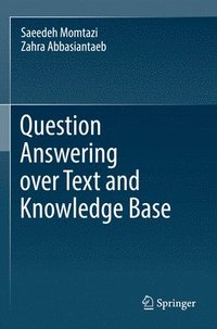 bokomslag Question Answering over Text and Knowledge Base