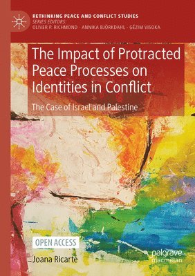 Impact of Protracted Peace Processes on Identities in Conflict
