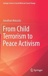 bokomslag From Child Terrorism to Peace Activism