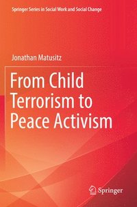 bokomslag From Child Terrorism to Peace Activism