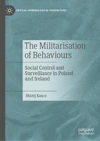 bokomslag The Militarisation of Behaviours