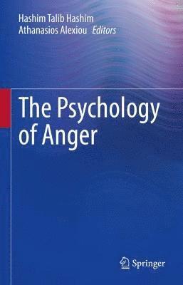 Hashim Talib Hashim, Athanasios Alexiou - Psychology of Anger, Inbunden