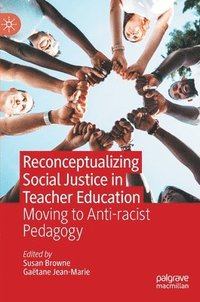bokomslag Reconceptualizing Social Justice in Teacher Education