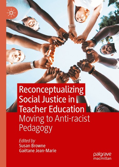 Susan Browne, Gaëtane Jean-Marie - Reconceptualizing Social Justice in Teacher Education, Inbunden