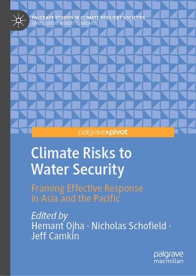 Hemant Ojha, Nicholas Schofield, Jeff Camkin - Climate Risks to Water Security, Inbunden
