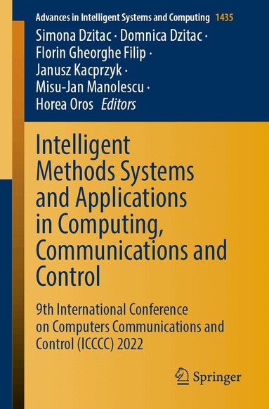 Simona Dzitac, Domnica Dzitac, Florin Gheorghe Filip, Janusz Kacprzyk, Misu-Jan Manolescu, Horea Oros - Intelligent Methods Systems and Applications in Computing, Communications and Control, Häftad