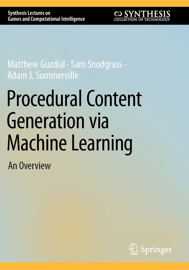 Matthew Guzdial, Sam Snodgrass, Adam J. Summerville - Procedural Content Generation via Machine Learning, Häftad