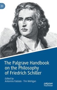 bokomslag The Palgrave Handbook on the Philosophy of Friedrich Schiller