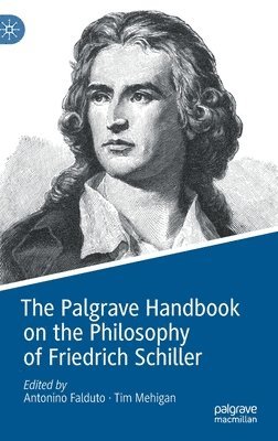The Palgrave Handbook on the Philosophy of Friedrich Schiller 1