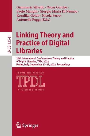 Gianmaria Silvello, Oscar Corcho, Paolo Manghi, Giorgio Maria Di Nunzio, Koraljka Golub, Nicola Ferro, Antonella Poggi - Linking Theory and Practice of Digital Libraries, Häftad