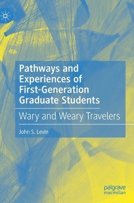 John S. Levin - Pathways and Experiences of First-Generation Graduate Students, Inbunden