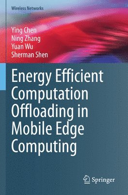 bokomslag Energy Efficient Computation Offloading in Mobile Edge Computing