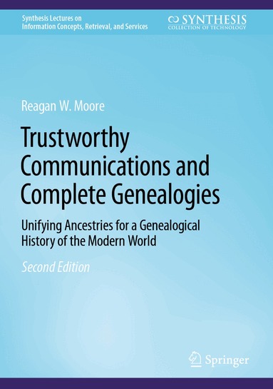 Reagan W. Moore - Trustworthy Communications and Complete Genealogies, Inbunden