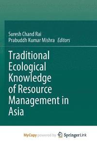 bokomslag Traditional Ecological Knowledge of Resource Management in Asia