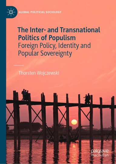 Thorsten Wojczewski - Inter- and Transnational Politics of Populism, Inbunden