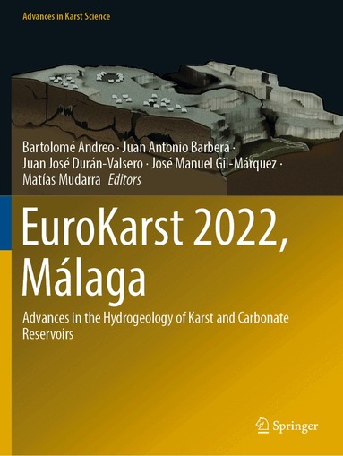 Bartolomé Andreo, Juan Antonio Barberá, Juan José Durán-Valsero, José Manuel Gil-Márquez, Matías Mudarra - EuroKarst 2022, Málaga, Häftad