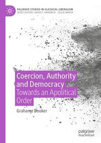 bokomslag Coercion, Authority and Democracy