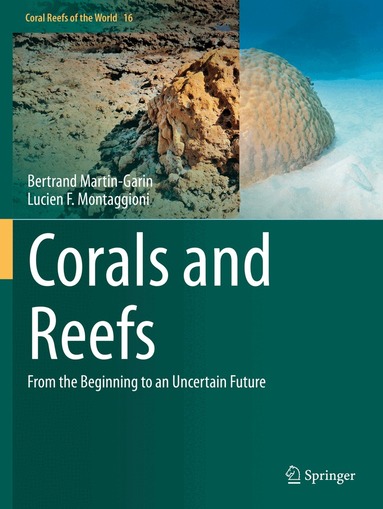 Bertrand Martin-Garin, Lucien F. Montaggioni - Corals and Reefs, Häftad