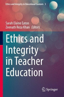 Ethics and Integrity in Teacher Education 1