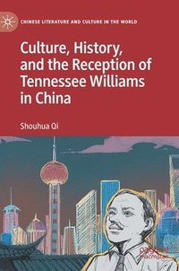 bokomslag Culture, History, and the Reception of Tennessee Williams in China