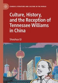 bokomslag Culture, History, and the Reception of Tennessee Williams in China