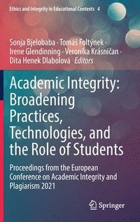 bokomslag Academic Integrity: Broadening Practices, Technologies, and the Role of Students