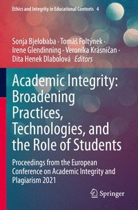 bokomslag Academic Integrity: Broadening Practices, Technologies, and the Role of Students