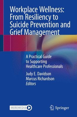 bokomslag Workplace Wellness: From Resiliency to Suicide Prevention and Grief Management