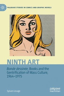 bokomslag Ninth Art. Bande dessine, Books and the Gentrification of Mass Culture, 1964-1975