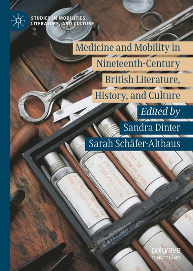 bokomslag Medicine and Mobility in Nineteenth-Century British Literature, History, and Culture