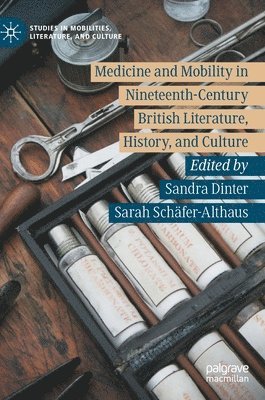 Medicine and Mobility in Nineteenth-Century British Literature, History, and Culture 1