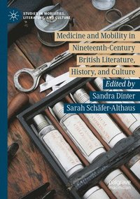 bokomslag Medicine and Mobility in Nineteenth-Century British Literature, History, and Culture