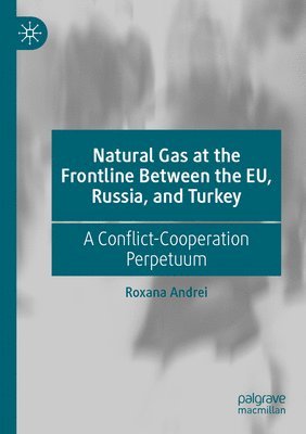 Natural Gas at the Frontline Between the EU, Russia, and Turkey 1