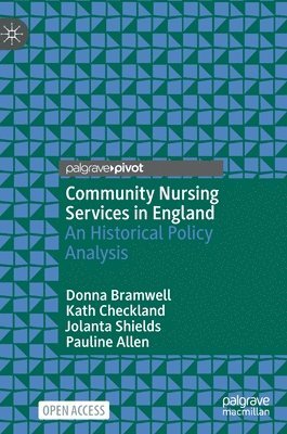 Donna Bramwell, Kath Checkland, Jolanta Shields, Pauline Allen - Community Nursing Services in England, Inbunden