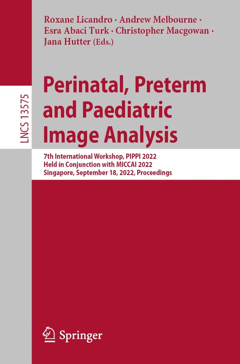 Roxane Licandro, Andrew Melbourne, Esra Abaci Turk, Christopher Macgowan, Jana Hutter - Perinatal, Preterm and Paediatric Image Analysis, Häftad
