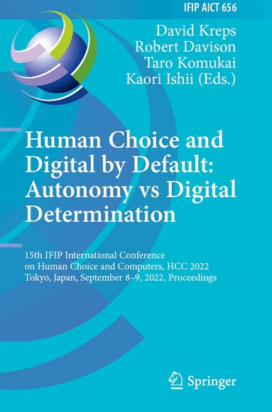 David Kreps, Robert Davison, Taro Komukai, Kaori Ishii - Human Choice and Digital by Default: Autonomy vs Digital Determination, Häftad