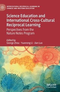 bokomslag Science Education and International Cross-Cultural Reciprocal Learning