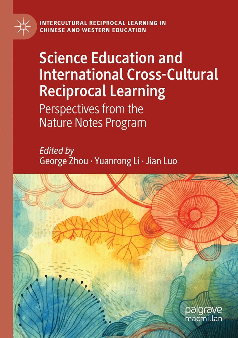 George Zhou, Yuanrong Li, Jian Luo - Science Education and International Cross-Cultural Reciprocal Learning, Häftad