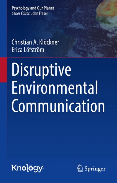 Christian A. Klöckner, Erica Löfström - Disruptive Environmental Communication, Inbunden